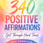 340 free positive affirmations for getting through hard times