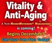 How to have greater Vitality and Youthfulness “NeuroMovement Healingfest”