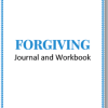 Forgiveness Workbook and Journal