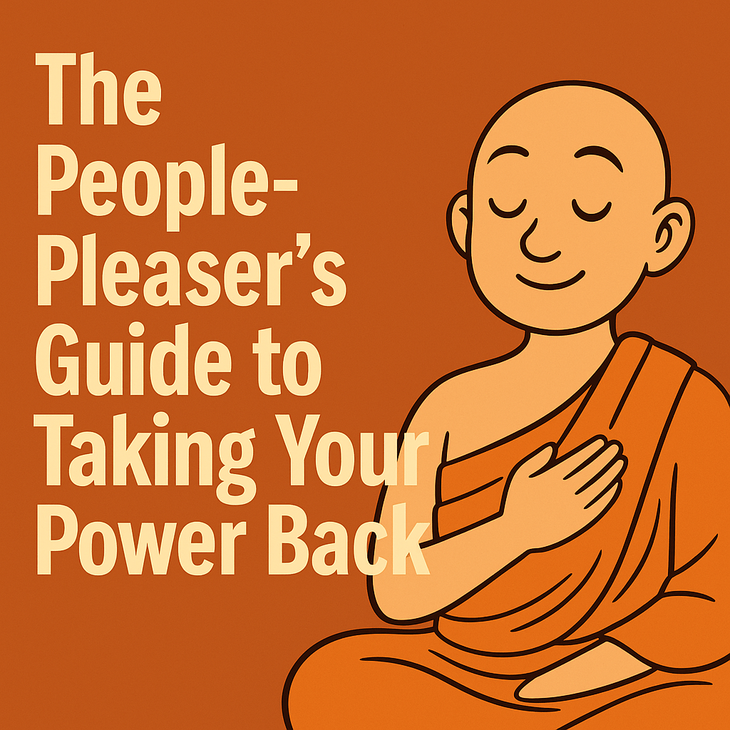 A peaceful monk in orange robes smiles gently beside bold cream-colored text that reads “The People-Pleaser's Guide to Taking Your Power Back” on a warm orange background.