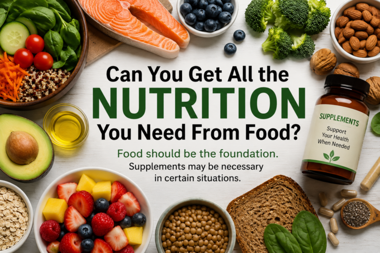 Whole foods and a supplement bottle surrounding the question, ‘Can You Get All the Nutrition You Need From Food?’